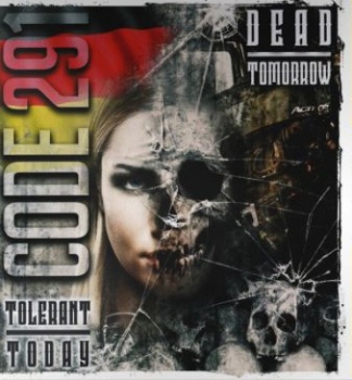 Code 291 - Tolerant today-Dead tomorrow CD